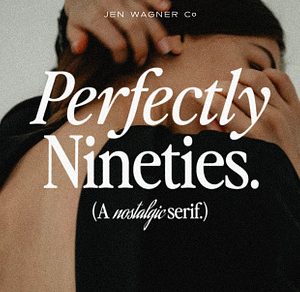 Perfectly Nineties | Nostalgic Serif